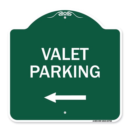 Signmission Valet Parking with Left Arrow, Green & White Aluminum Architectural Sign, 18" x 18", GW-1818-22750 A-DES-GW-1818-22750